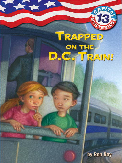 Title details for Trapped on the D. C. Train! by Ron Roy - Wait list